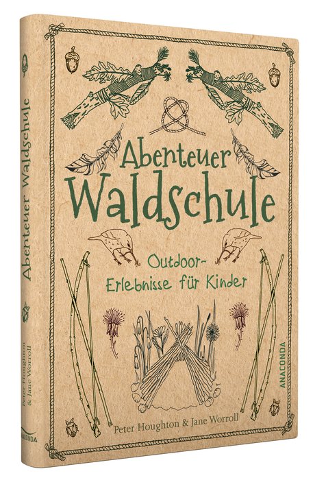 Abenteuer Waldschule - Outdoor-Erlebnisse für Kinder (Forest School Adventure - Outdoor experiences for children) Text in German.