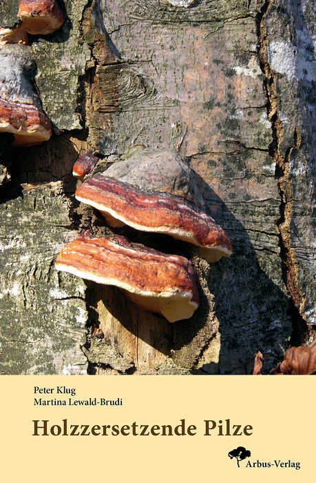Holzzersetzende-Pilze (Tree Decaying Fungi) Text in German