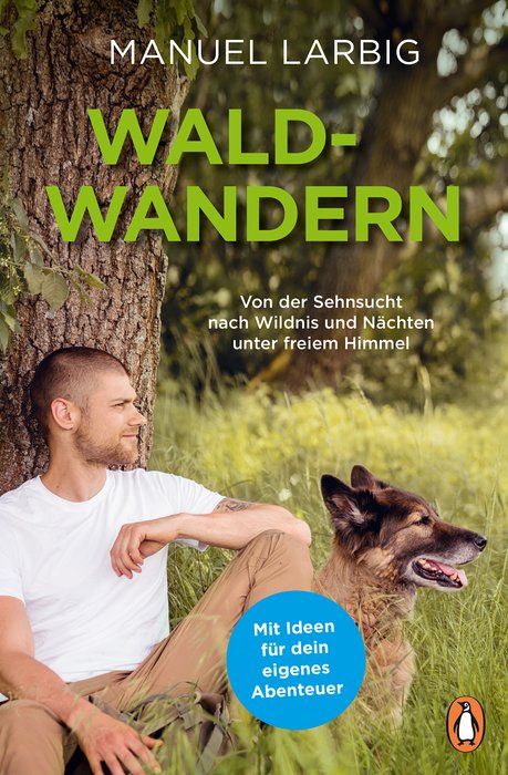 "Waldwandern - Von der Sehnsucht nach Wildnis und Nächten unter freiem Himmel" (Forest Treks - the passion for wilderness and nights under open sky) Text in German