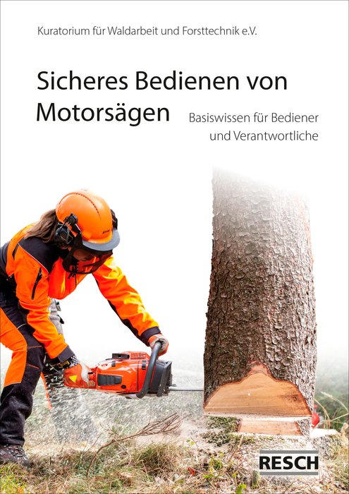 Sicheres Bedienen von Motorsägen (Safe operation of power saws) Text in German