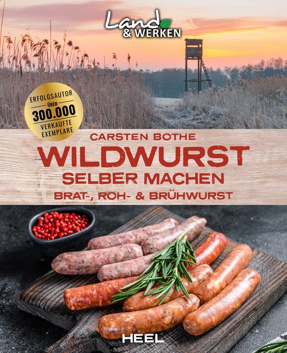 Wildwurst selber machen - Brat-, Roh- & Brühwurst( Make you own Game Sausages) Text in German