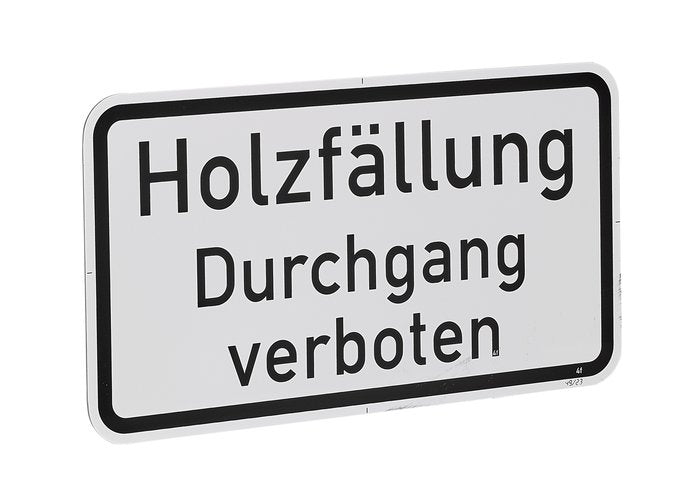Supplementary Sign with German text "Holzfällung - Durchgang verboten" (Tree Felling - No Access)