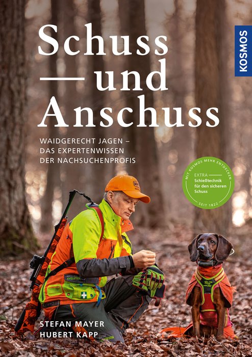 Schuss und Anschuss - Die Profitipps der Schweißhundestation Südschwarzwald (Shooting and Follow Through - Professional Tips from the Südschwarzwald Tracking Dog Station. German Text)