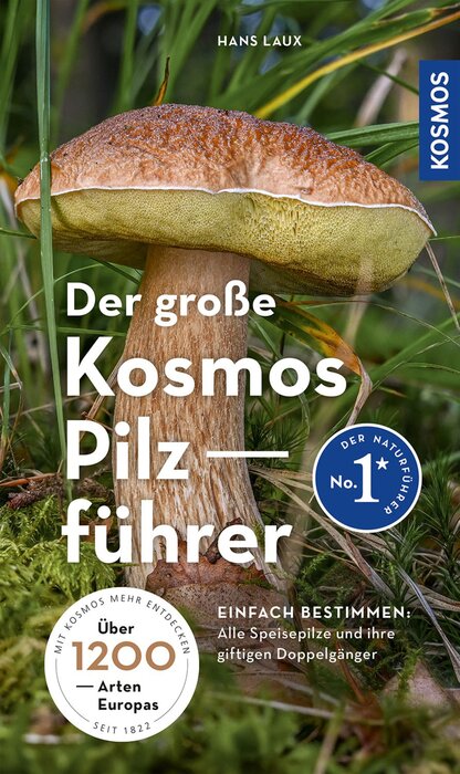 The Big Kosmos Mushroom and Fungi Guide - All the Edible Types and their Poisonous Look-a-Likes (Der große Kosmos Pilzführer - Alle Speisepilze mit ihren giftigen Doppelgängern) German Text