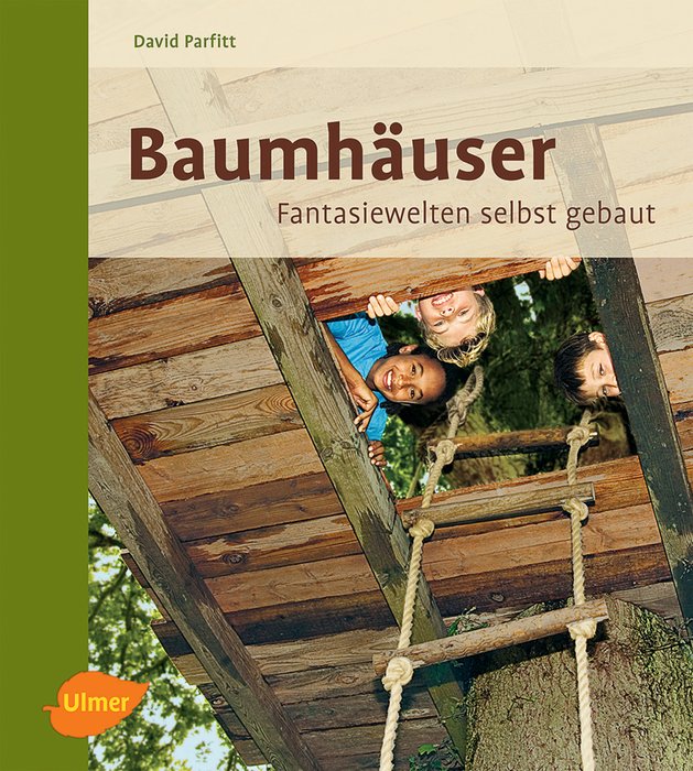 Baumhäuser - Fantasiewelten selbst gebaut (Tree Houses - Build Your Own Fantasy World) Text in German.