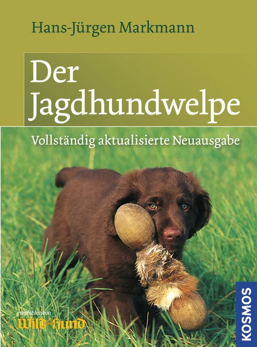 The Gun Dog Puppy - Early Training, Equipment and the Hunting Character (German Text: Der Jagdhundwelpe - Früherziehung, Anlagenförderung und jagdliche Prägung)