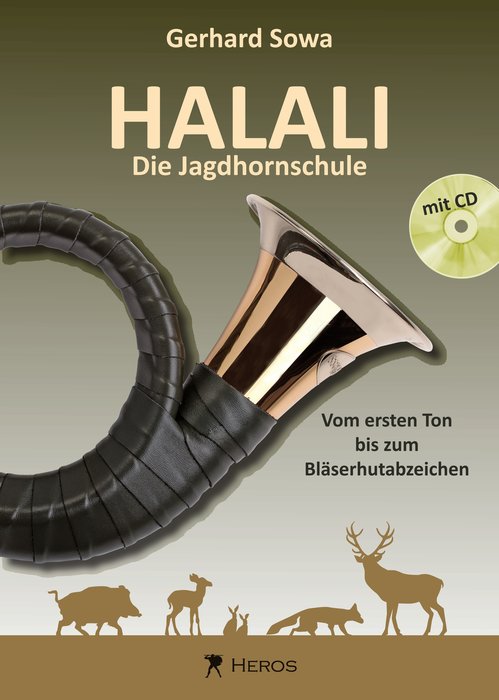 Halali - Die Jagdhornschule, Vom ersten Ton bis zum Bläserhutabzeichen (Halali - The Hunting Horn School, From First Notes to the Hunting Horn Hat Badge (with CD)) Text in German.