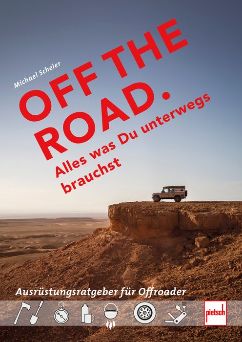 Off The Road - Everything you need on the go - The equipment guide for off-roaders [text in German]