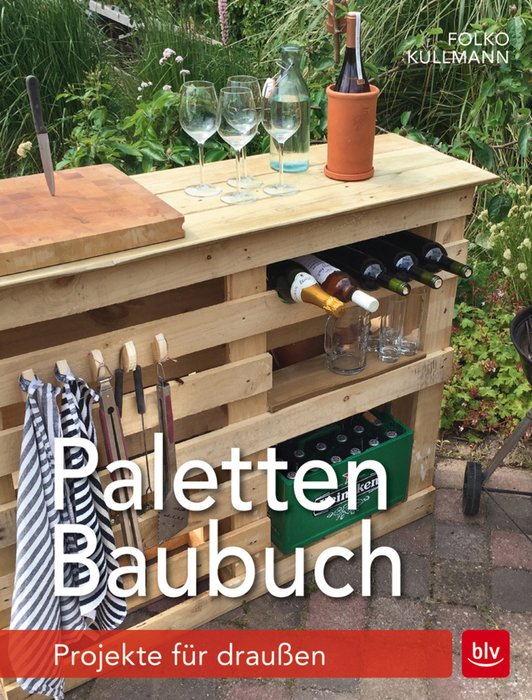 Paletten-Baubuch – Projekte für draußen (The Pallet Building Book - Outdoor Projects). Text in German.